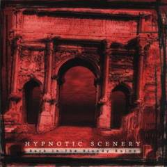 Hypnotic Scenery : Back In The Bloody Ruins